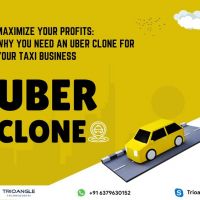 Maximize Your Profits: Why You Need an Uber Clone for Your Taxi Business