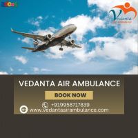 Vedanta Air Ambulance service in Siliguri Known for The Best Features