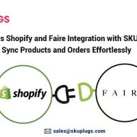Seamless Shopify and Faire Integration with SKUPlugs: Sync Products an