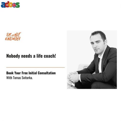 Nobody needs a life coach!