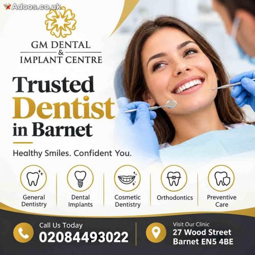 Looking for a Trusted Dentist in Barnet? | GM Dental 