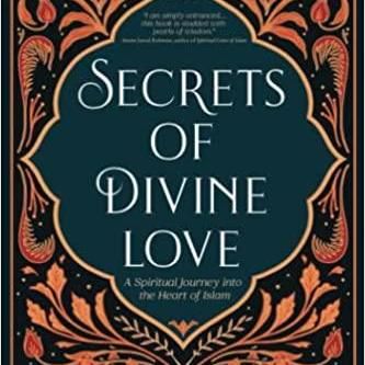       Secrets of Divine Love:  A Spiritual Journey into the 